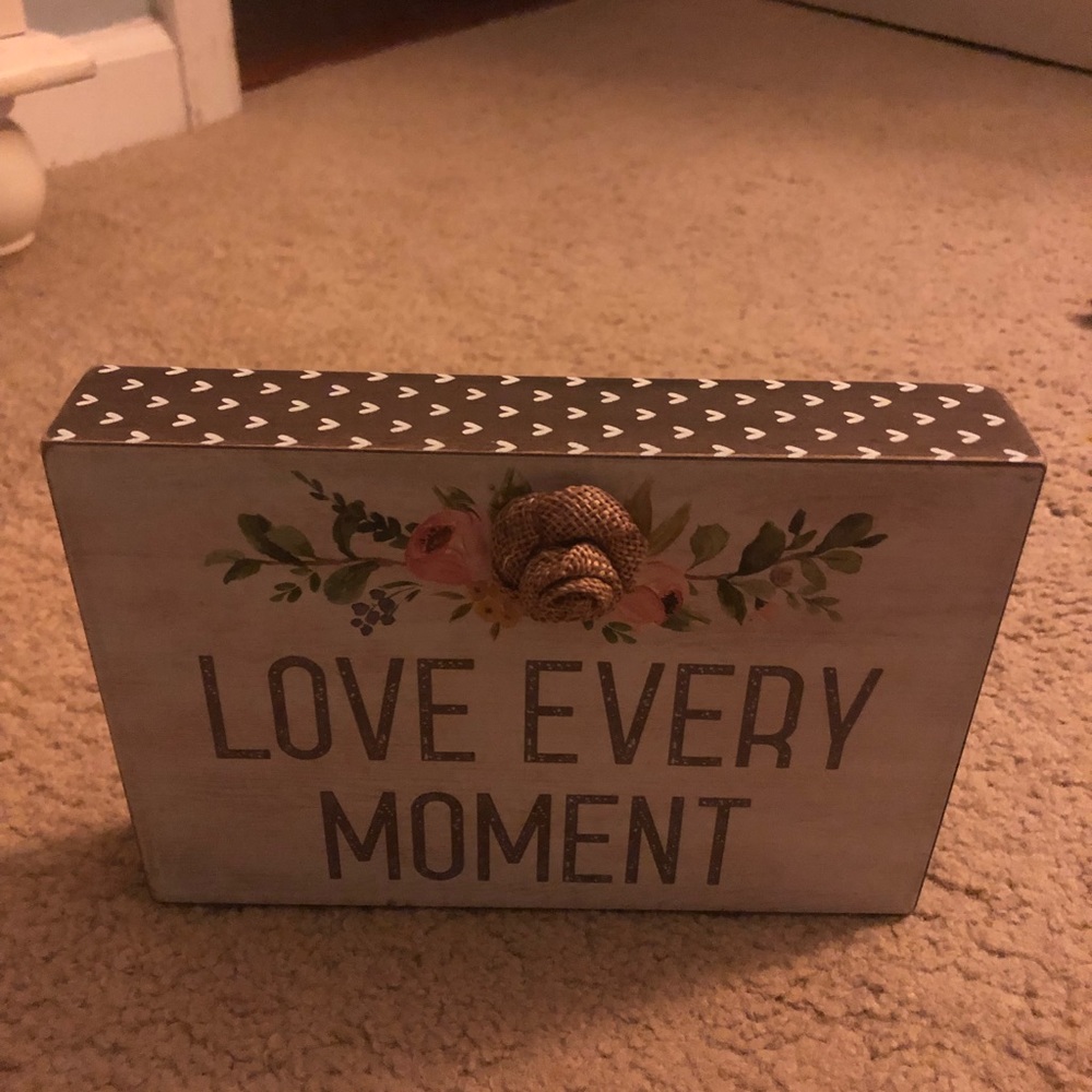 “Love Every Moment” Sign